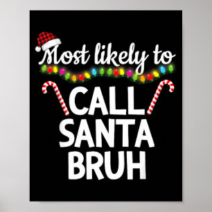 Wahrscheinlichste, um Santa Bruh lustige Weihnacht Poster