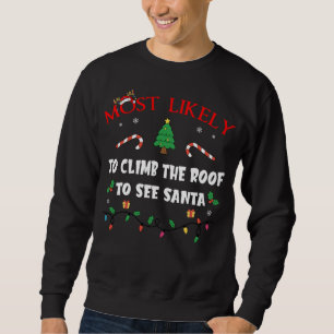 Wahrscheinlichsteigt aufs Dach, um den Weihnachtsm Sweatshirt