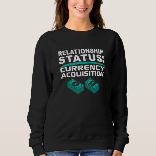 Währung Erwerb Geld Beziehungsstatus Daten Sweatshirt