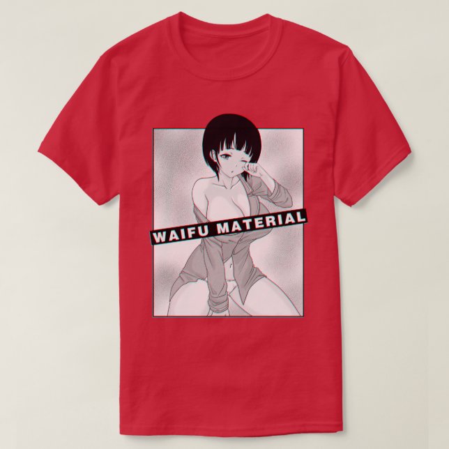 Waifu Material 2 T-Shirt (Design vorne)