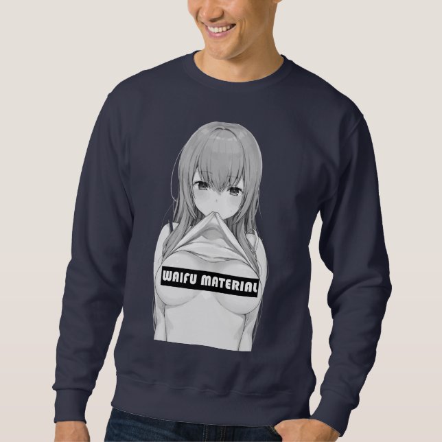 Waifu Material  Sweatshirt (Vorderseite)