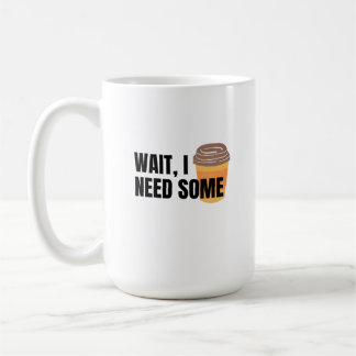 Wait, I Need Coffee – Funny Coffee Cup Quote Desig Kaffeetasse