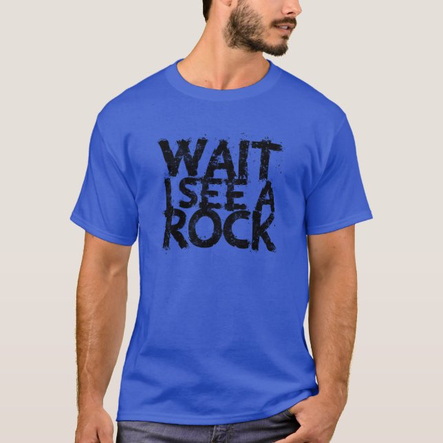 Wait I see a rock nature T-Shirt (Vorderseite)