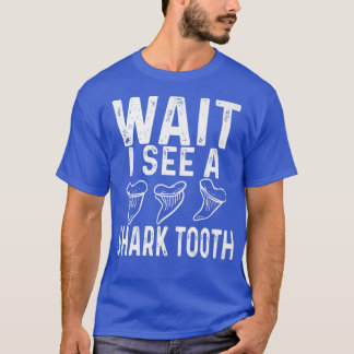 WAIT I see a Shark Tooth T-Shirt