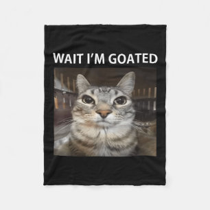 Wait Im Goated Albern Cat Meme Fleecedecke