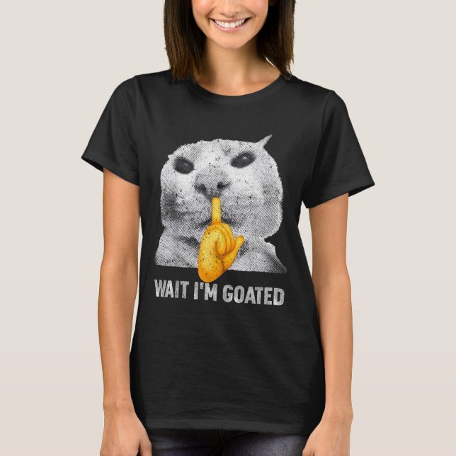 Wait I'm Goated Cat Silly Cats Meme Costume Men Wo T-Shirt (Vorderseite)