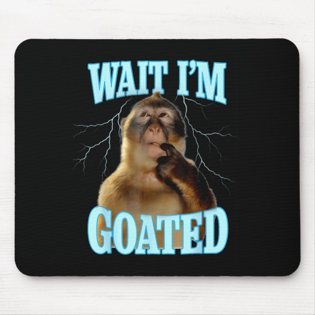 Wait I'm Goated Funny Thinking Monkey Meme Brainro Mousepad (Vorne)