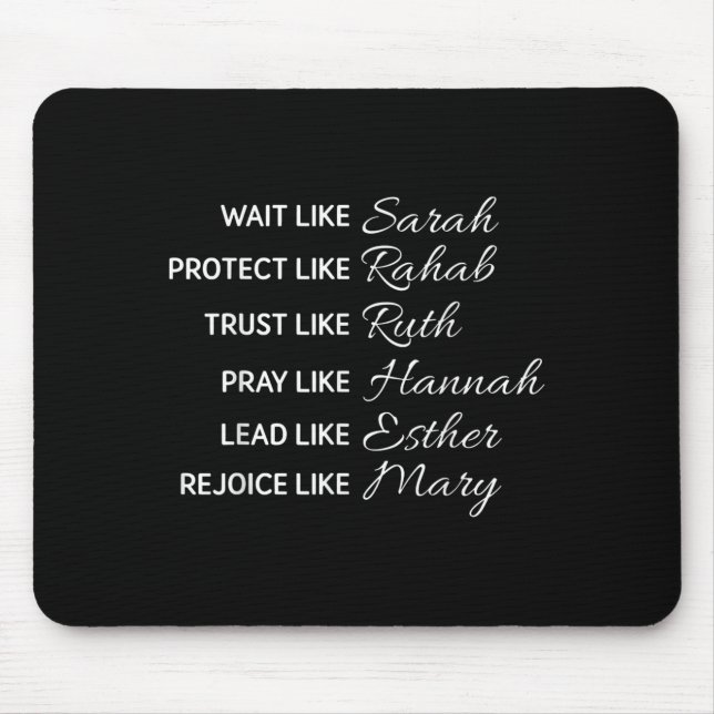 Wait Like Sarah Protect Like Rehab Trust Like Ruth Mousepad (Vorne)