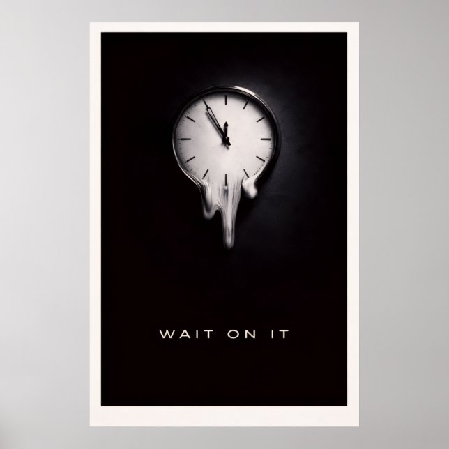 Wait On It No - Motivational Silent Power Poster (Vorne)