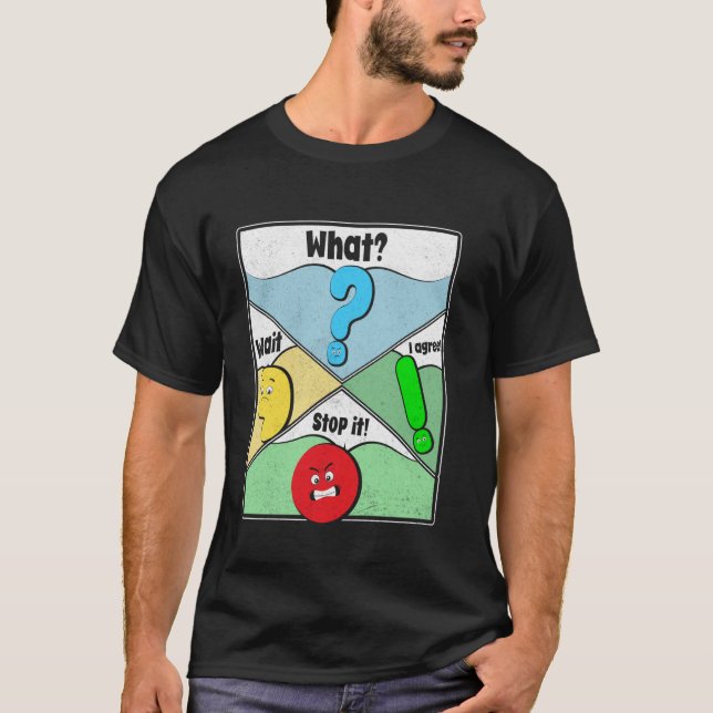 Wait What Stop It I Agree Funny Punctuation Gramma T-Shirt (Vorderseite)