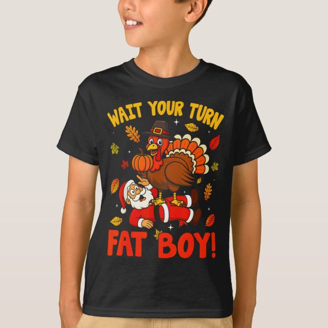 Wait Your Turn Fat Boy Funny Thanksgiving Christma T-Shirt (Vorderseite)