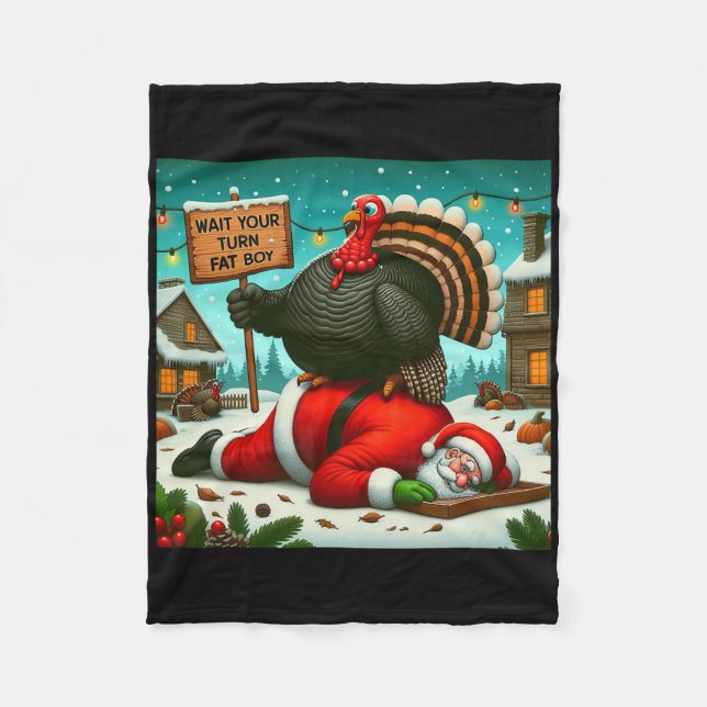 Wait Your Turn Fat Boy Turkey Santa Funny Thanksgi Fleecedecke (Vorderseite)