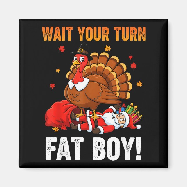 Wait Your Turn Funny Thanksgiving Turkey Santa Hol Magnet (Vorne)
