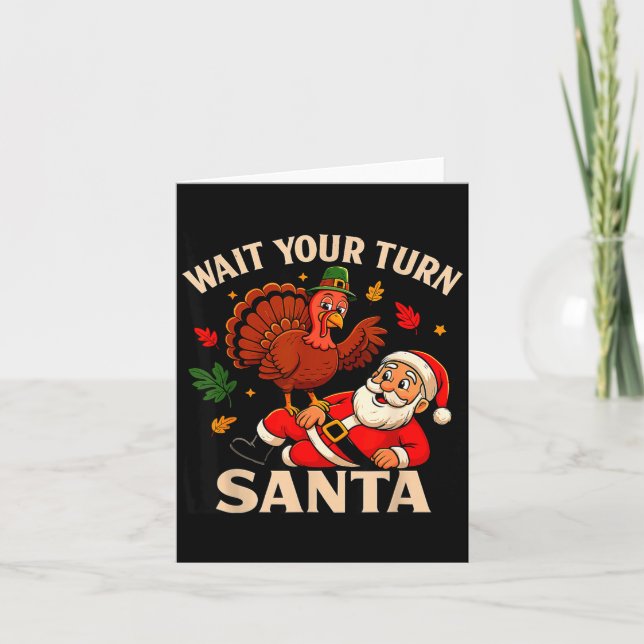 Wait Your Turn Santa Funny Thanksgiving Christmas  Karte (Vorderseite)
