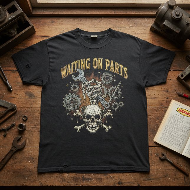 Waiting on Parts Garage Humor Skull Mechanic Tool  T-Shirt (Von Creator hochgeladen)