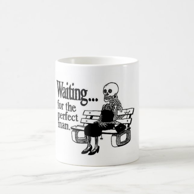Waiting wird the sein perfect man tasse (Mittel)