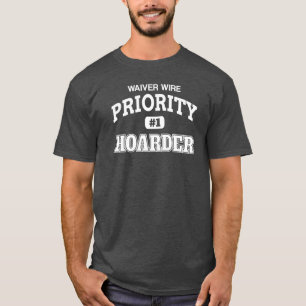 Waiver Wire Prioritäts-Horter Fantasy Football T-Shirt
