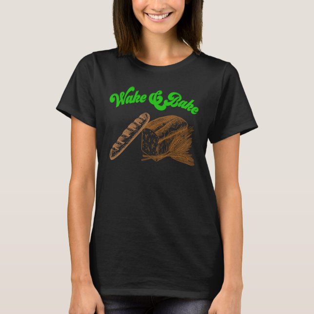 Wake & Bake for Men Women & Kids Baker  Custom T-Shirt (Vorderseite)
