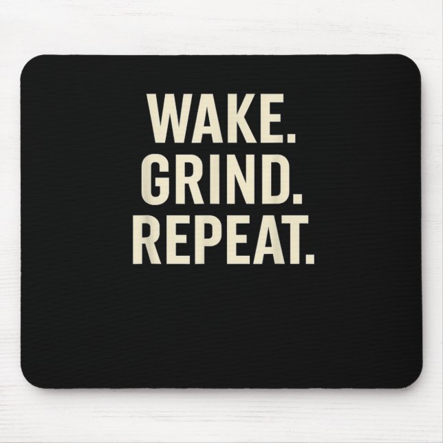 Wake Grind Repeat Motivational Hustle Design  Mousepad (Vorne)