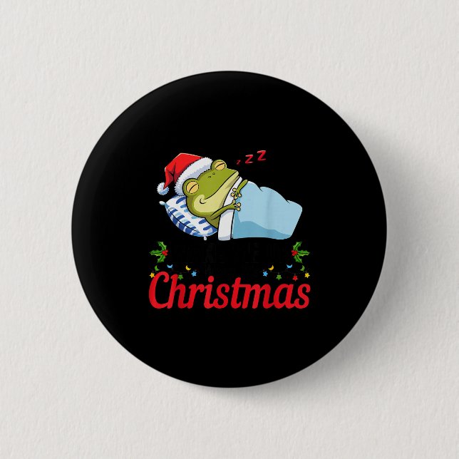 Wake Me Up When It's Christmas Cute Frog Animal Sl Button (Vorderseite)