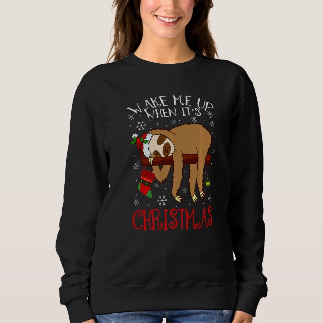 Wake Me Up When It's Christmas Pajamas  For Sloth Sweatshirt (Vorderseite)
