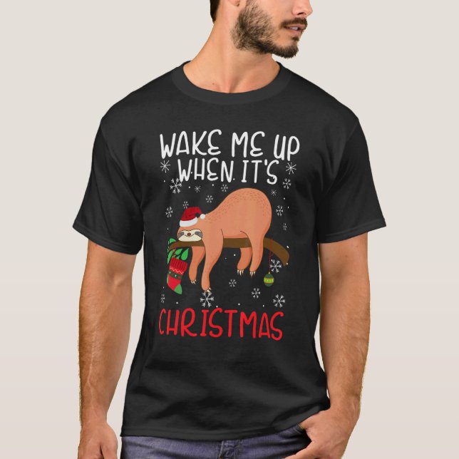 Wake Me Up When It's Christmas Pajamas  For Sloth  T-Shirt (Vorderseite)