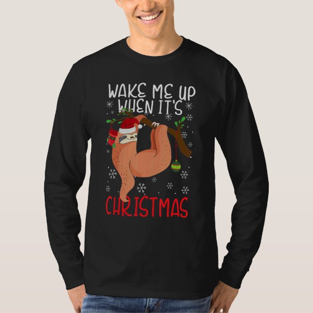 Wake Me Up When It's Christmas Pajamas  For Sloth  T-Shirt (Vorderseite)
