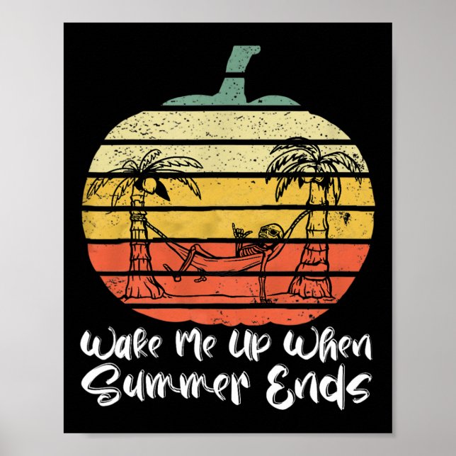 Wake Me Up When Summer Ends Funny Skeleton Hallowe Poster (Vorne)