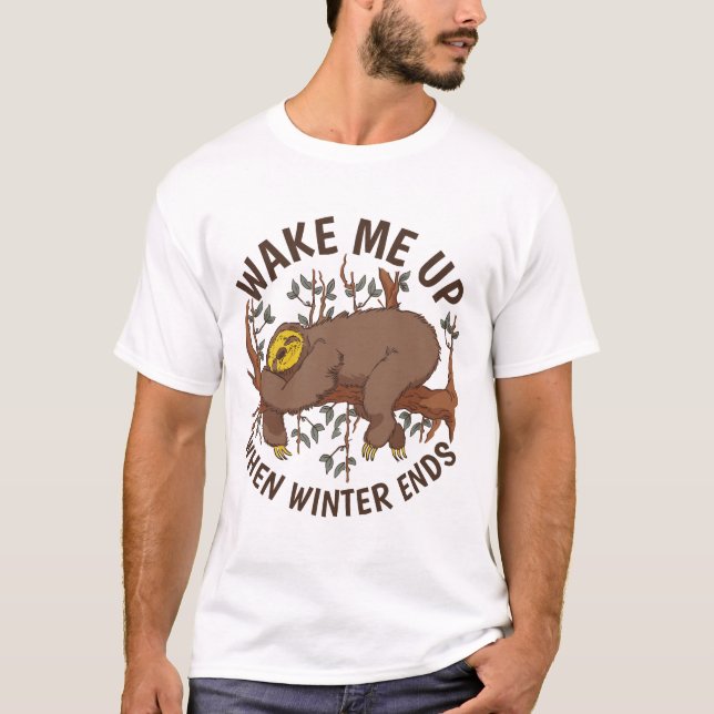 Wake Me Up When Winter Ends Funny Sloth Art T-Shirt (Vorderseite)