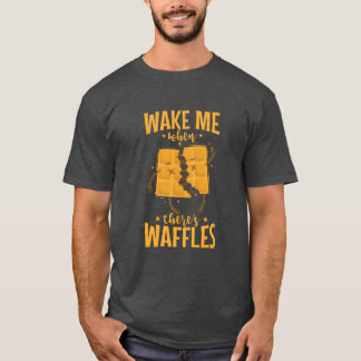 Wake me when theres Waffles delicious Pastry gift T-Shirt