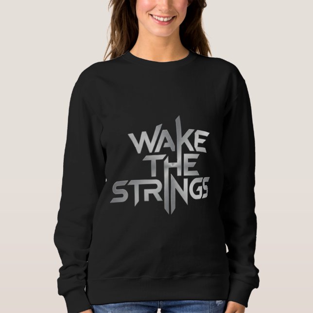 Wake The Strings – Musik-Typografie Sweatshirt (Vorderseite)