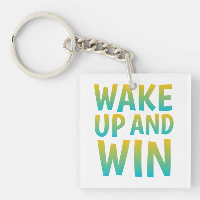 Wake Up and Win Motivational Typography Schlüsselanhänger (Vorderseite)