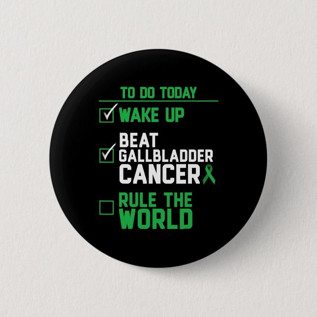 Wake Up Beat Gallbladder Cancer Rule The World  Button (Vorderseite)