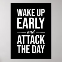 Wake Up Early and Attack The Day