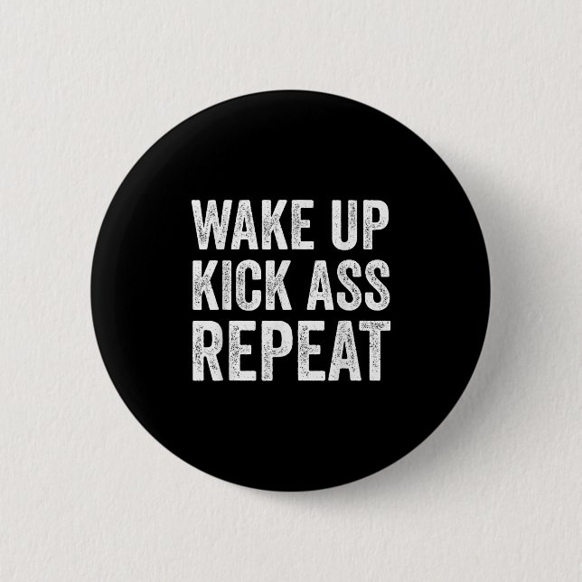 Wake Up Kick Repea,funny Quote Workout Motivation  Button (Vorderseite)