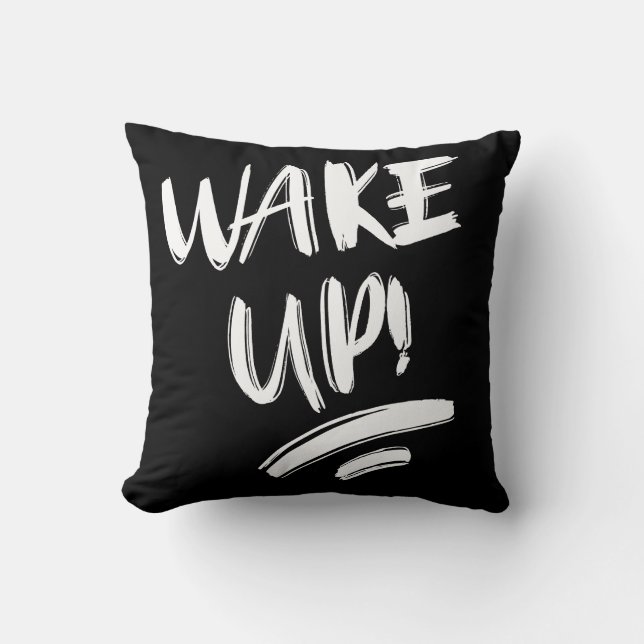 Wake Up! Nice Design Text Kissen (Vorderseite)