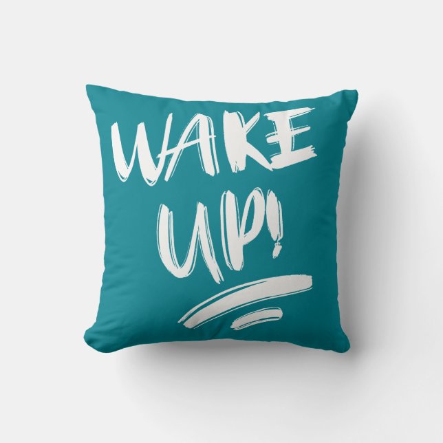 Wake Up! Nice Design Text Kissen (Vorderseite)