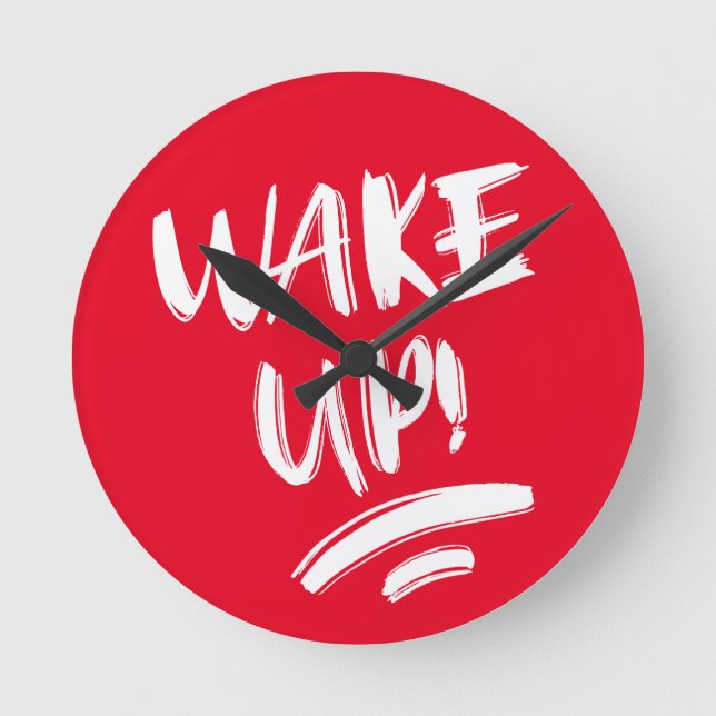 Wake Up! Nice Design Text Runde Wanduhr (Vorderseite)