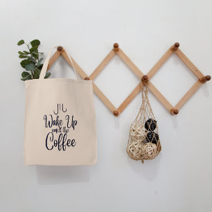 Wake Up Smell the Coffee Typografie Tragetasche