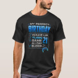 Wake Up Turn 21 Game All Day Gamer 21St Birthday P T-Shirt<br><div class="desc">CLICK brand name "Game All Day Video Gamer Birthday Shirts 2022 A" for more Ages and Variations of this Birthday design. 21 Year Old Boy Gamer Birthday Party 21st Birthday Gift T-Shirt For 21 year Old Boy Son Brother Cousin Friend who loves gaming and who game all day. Perfect Gift...</div>
