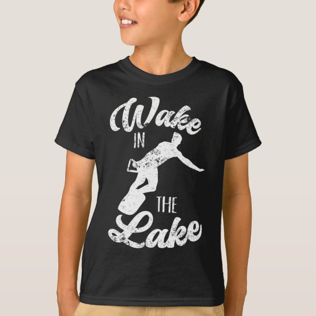 Wakeboard Geweckt im Lake Wakeboarding Boating Su T-Shirt (Vorderseite)