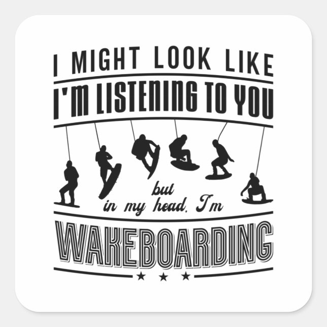 Wakeboard Might Look Like Wakeboarding Wakeboarder Quadratischer Aufkleber (Vorderseite)