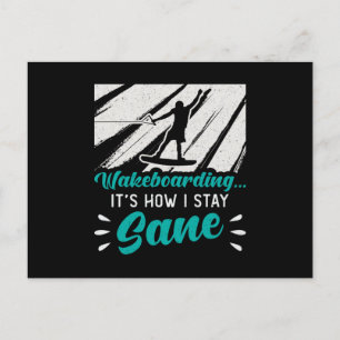 Wakeboarden Es ist, wie ich Bleibe Sane Wakeboarde Postkarte