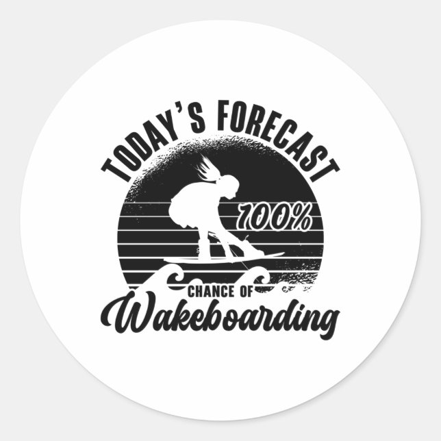 Wakeboarder Today's Forecast 100% Chance Wakeboard Runder Aufkleber (Vorderseite)