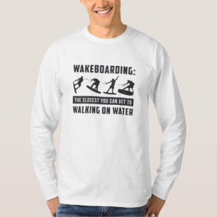 Wakeboarder Wakeboarding Walking on Water Weck T-Shirt