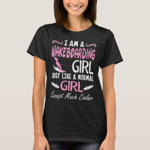 Wakeboarding Mädchen mögen Normal ausgenommen vi T-Shirt