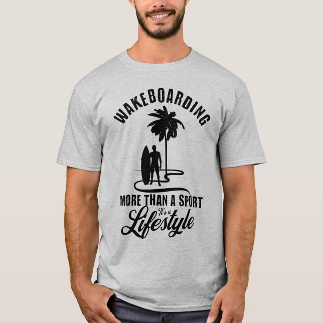 Wakeboarding more als a Sport Es ist ein Lifestyle T-Shirt (Vorderseite)