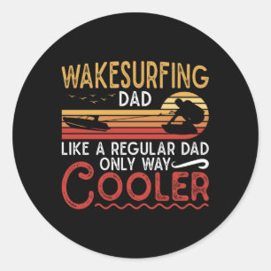 Wakesurfing Vater Cooler Wakeboarder Wakeboarden Runder Aufkleber