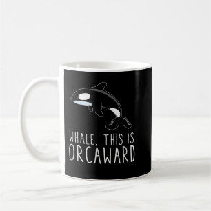 Wal das ist Orcaward Funny Orca Killer Whale Hum Kaffeetasse