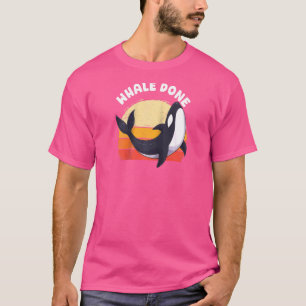 Wal Erledigt Gut Gemacht Orca Wortwitz Delfin Ozea T-Shirt
